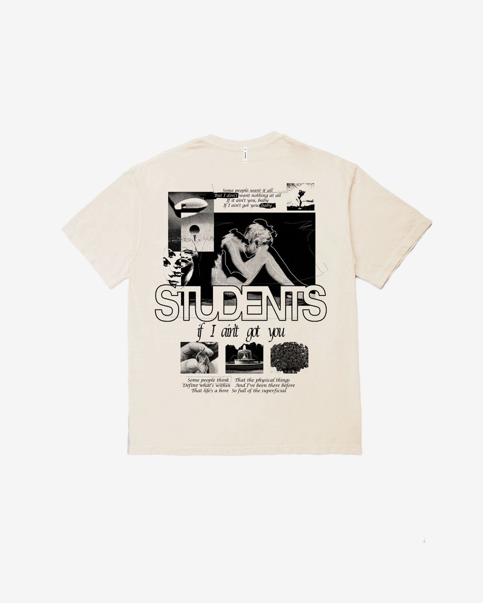 STUDENTS If I Ain't Got You Tee